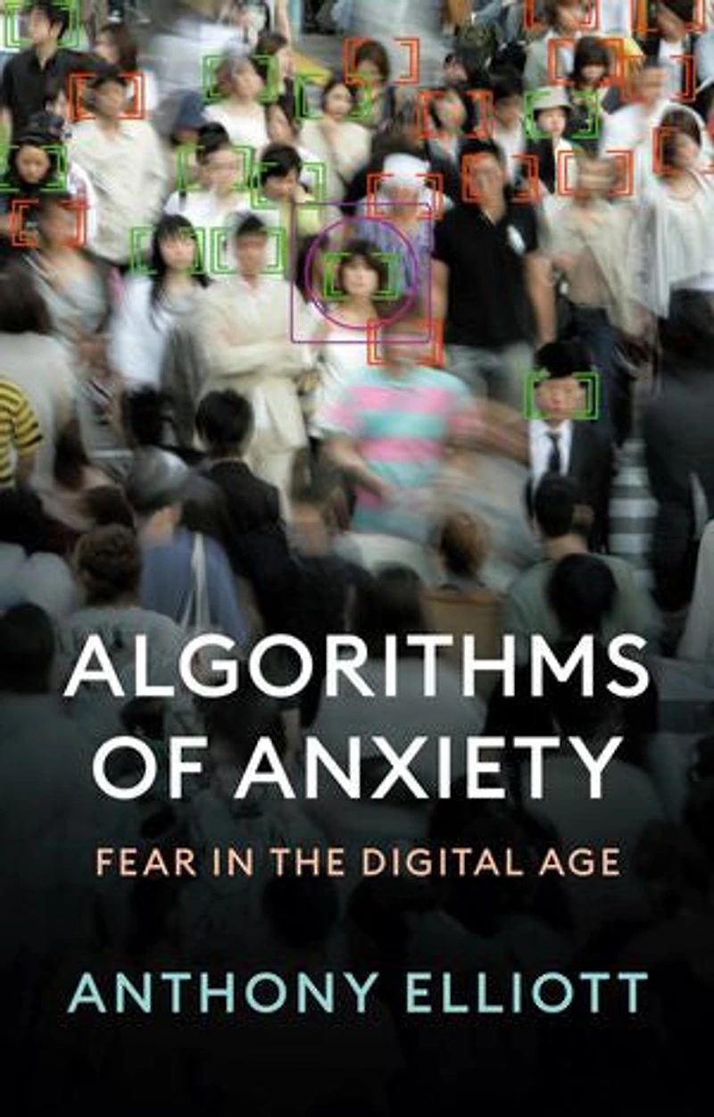 Algorithms of Anxiety: Fear the Digital Age