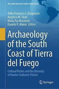 Archaeology of the South Coast Tierra del Fuego: Cultural Niches and Diversity Hunter-Gatherer-Fishers