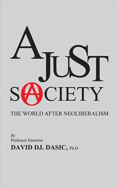 A Just Society: The World After Neoliberalism
