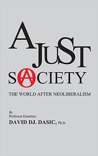 A Just Society: The World After Neoliberalism