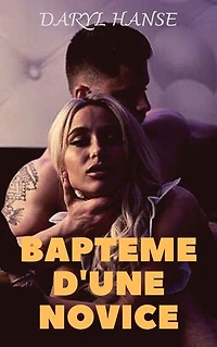 Baptême d'une novice: Roman érotique. Lesbien, historique, BDSM, suspens