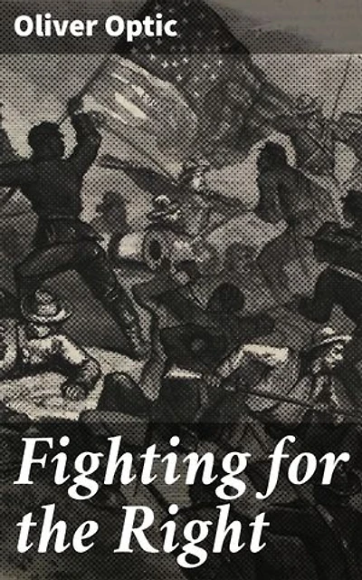 Fighting for the Right: A Tale of Moral Courage and Historical Context in the Civil War Era