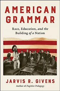 American Grammar: Race, Education