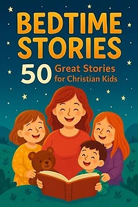50 Great Stories For Christian Kids: Bedtime Stories For Kids, #1