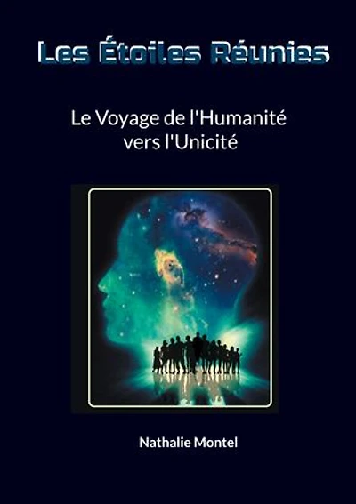 Les Étoiles Réunies: Le Voyage de l'Humanité vers l'Unicité
