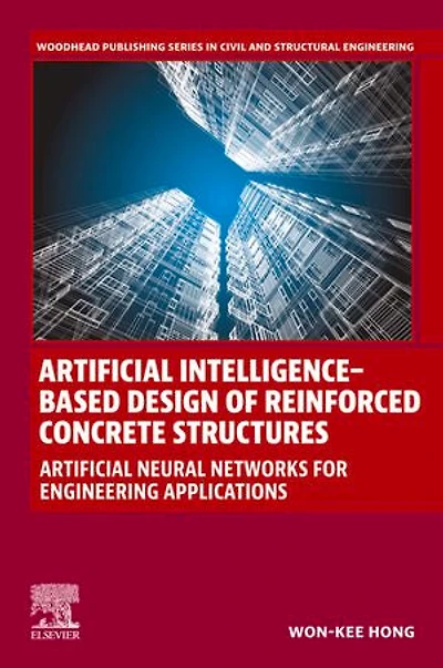 Artificial Intelligence-Based Design of Reinforced Concrete Structures: Neural Networks for Engineering Applications