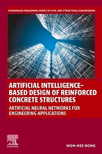 Artificial Intelligence-Based Design of Reinforced Concrete Structures: Neural Networks for Engineering Applications