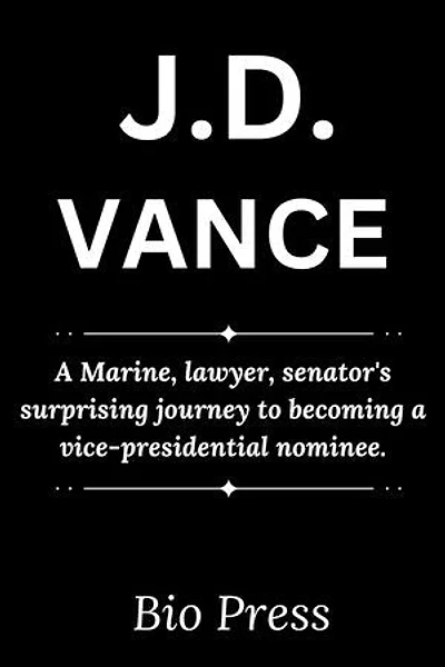 J.D. VANCE: A Marine, lawyer, senator's surprising journey to becoming a vice-presidential nominee.