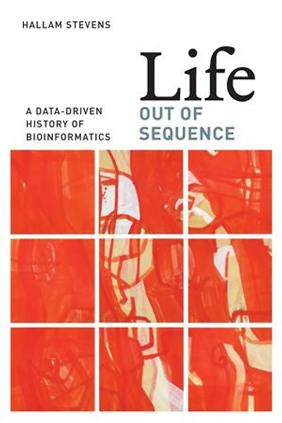 Life Out of Sequence: A Data-Driven History Bioinformatics