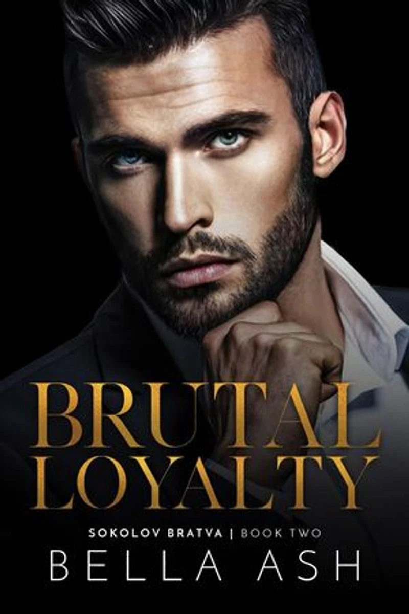 Brutal Loyalty: Sokolov Bratva, #2