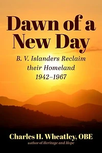 Dawn of a New Day: B. V. Islanders Reclaim their Homeland