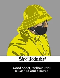 Good Sport, Yellow Peril & Lashed and Stowed