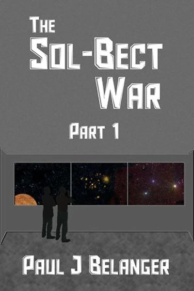 The Sol-Bect War, Part 1: The Sol-Bect War, #1