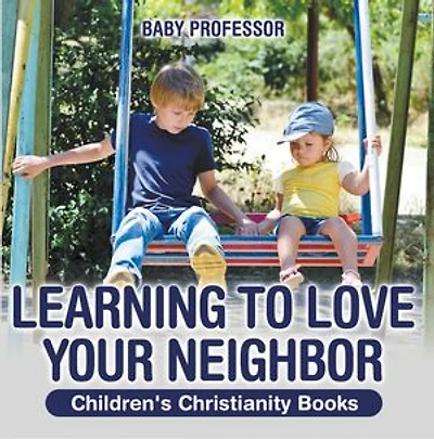 Learning to Love Your Neighbor | Children's Christianity Books