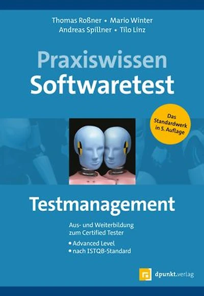 Praxiswissen Softwaretest – Testmanagement: Aus- und Weiterbildung zum Certified Tester – Advanced Level nach ISTQB-Standard