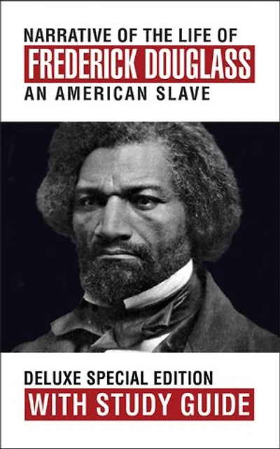 Narrative Of The Life Frederick Douglass With Study Guide: Deluxe Special Edition