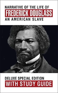 Narrative Of The Life Frederick Douglass With Study Guide: Deluxe Special Edition