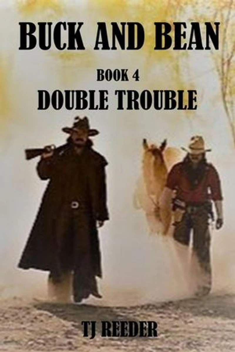 Book 4 Double Trouble: Buck and Bean, #4