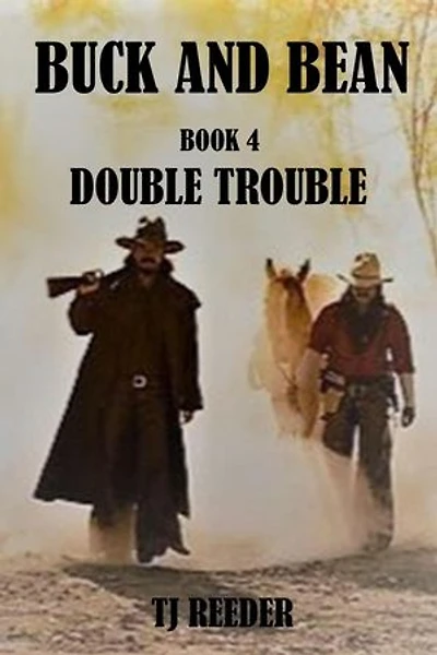 Book 4 Double Trouble: Buck and Bean, #4