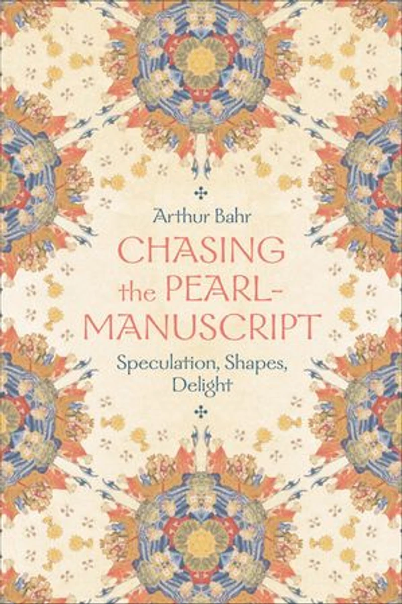Chasing the Pearl-Manuscript: Speculation, Shapes, Delight