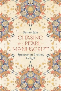 Chasing the Pearl-Manuscript: Speculation, Shapes, Delight