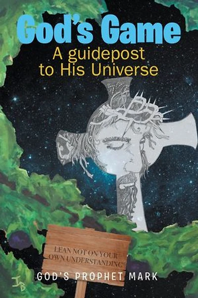 God's Game: A Guidepost To His Universe