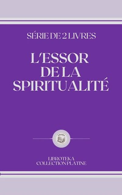 L'ESSOR DE LA SPIRITUALITÉ: SÉRIE DE 2 LIVRES