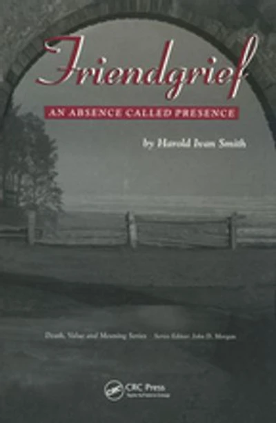 Friendgrief: An Absence Called Presence