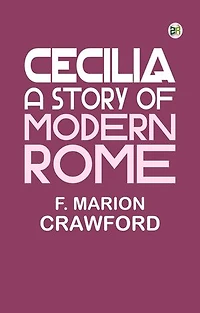 Cecilia: A Story of Modern Rome