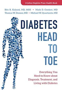 Diabetes Head to Toe: Everything You Need Know about Diagnosis, Treatment, and Living with