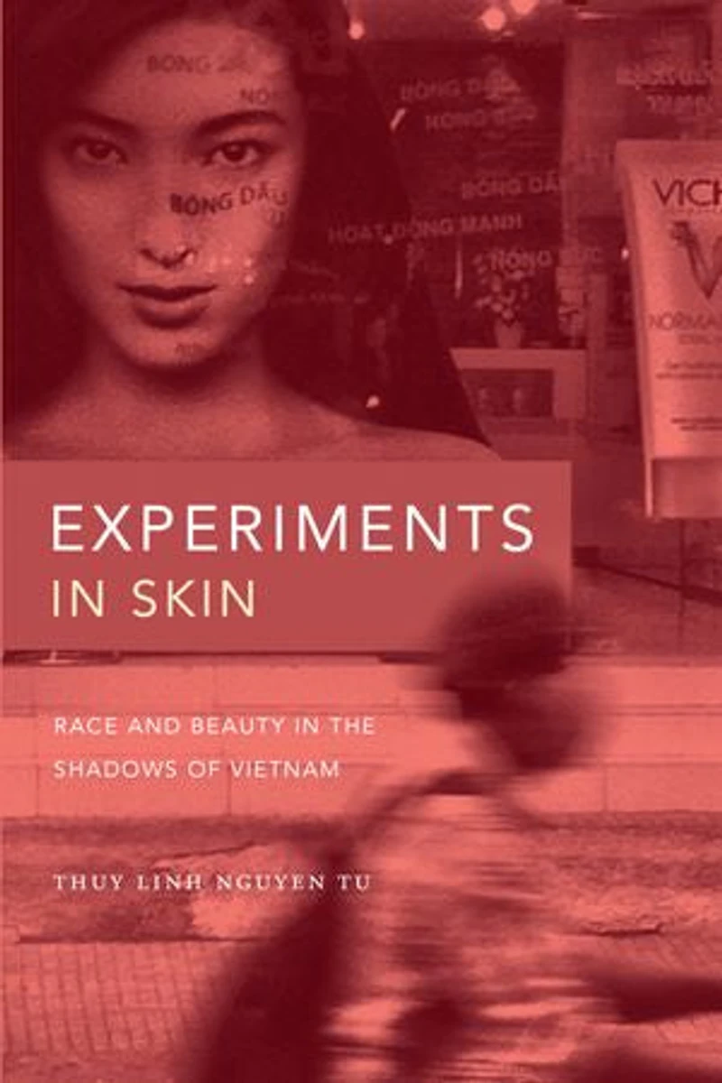 Experiments Skin: Race and Beauty the Shadows of Vietnam
