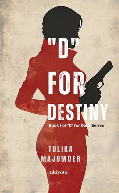 "D" for Destiny | Book 1 of "D" for Dark Series