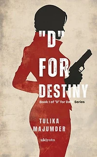 "D" for Destiny | Book 1 of "D" for Dark Series