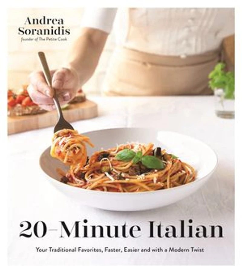 20MINUTE ITALIAN: Your Traditional Favorites, Faster, Easier and with a Modern Twist