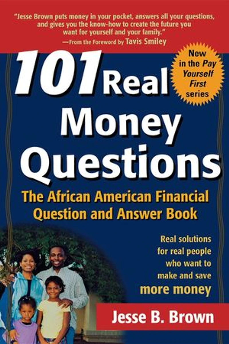 101 Real Money Questions: The African American Financial Question And Answer Book