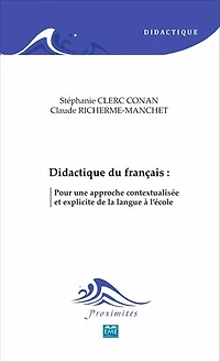Didactique du français :: Pour une approche contextualisée et explicite de la langue à l'école