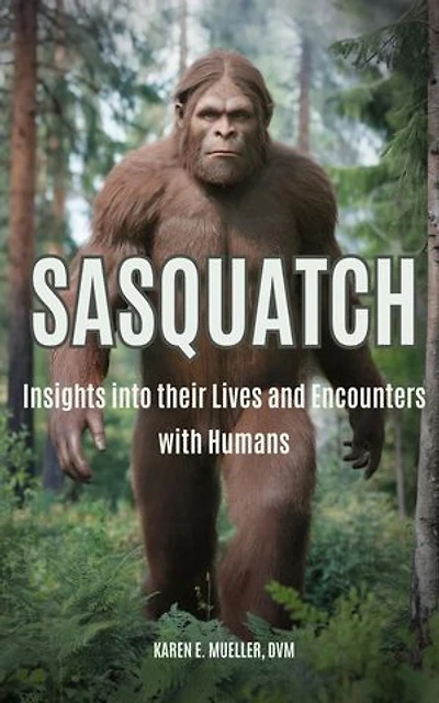 Sasquatch: Insights into their Lives and Encounters with Humans