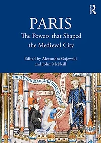 Paris: the Powers that Shaped Medieval City