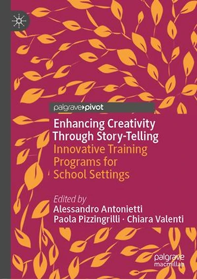 Enhancing Creativity Through Story-telling: Innovative Training Programs For School Settings
