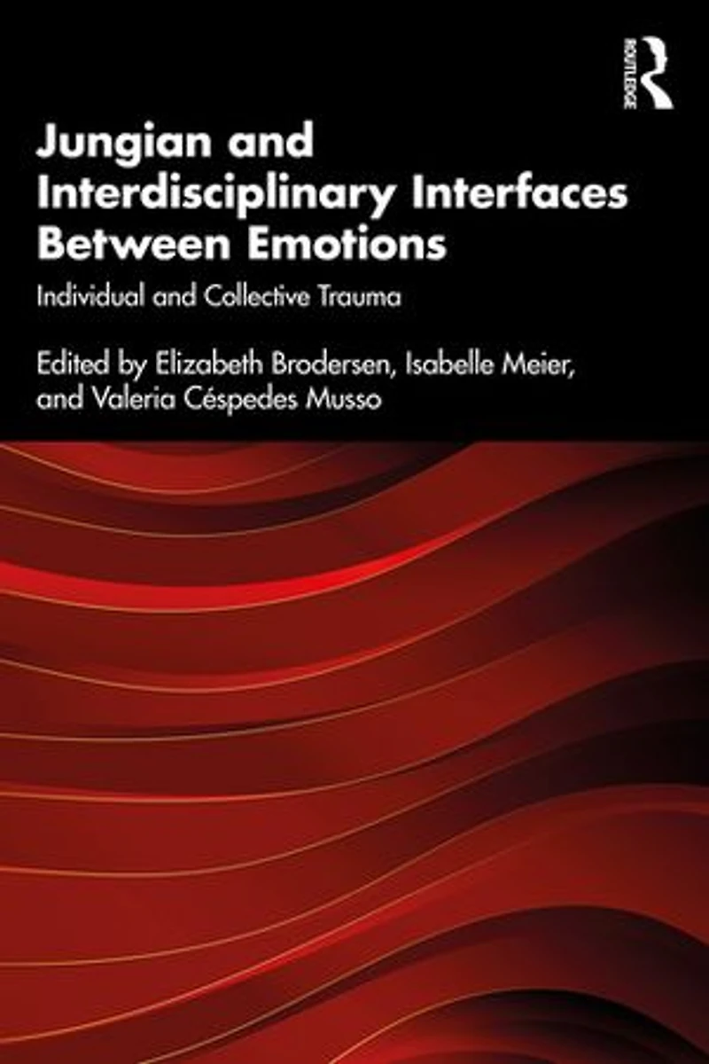 Jungian and Interdisciplinary Interfaces Between Emotions: Individual Collective Trauma