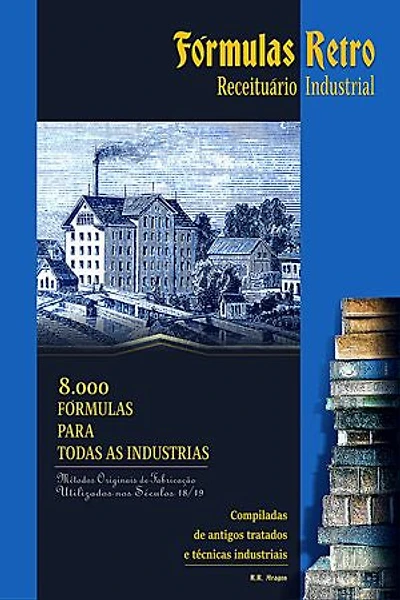 Fórmulas Retrô: Manual e Receituário Industrial Vintage