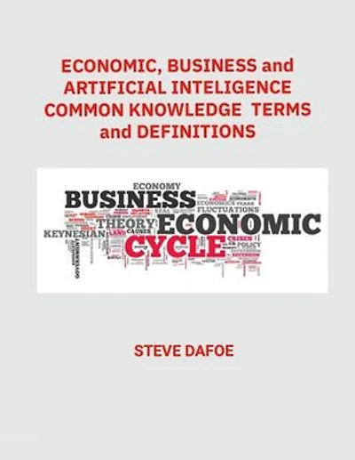 Economic, Business and Artificial Intelligence Common Knowledge Terms And Definitions