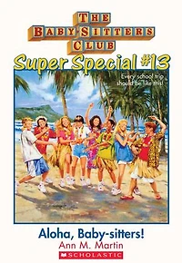 Aloha, Baby-Sitters! (The Baby-Sitters Club: Super Special #13)