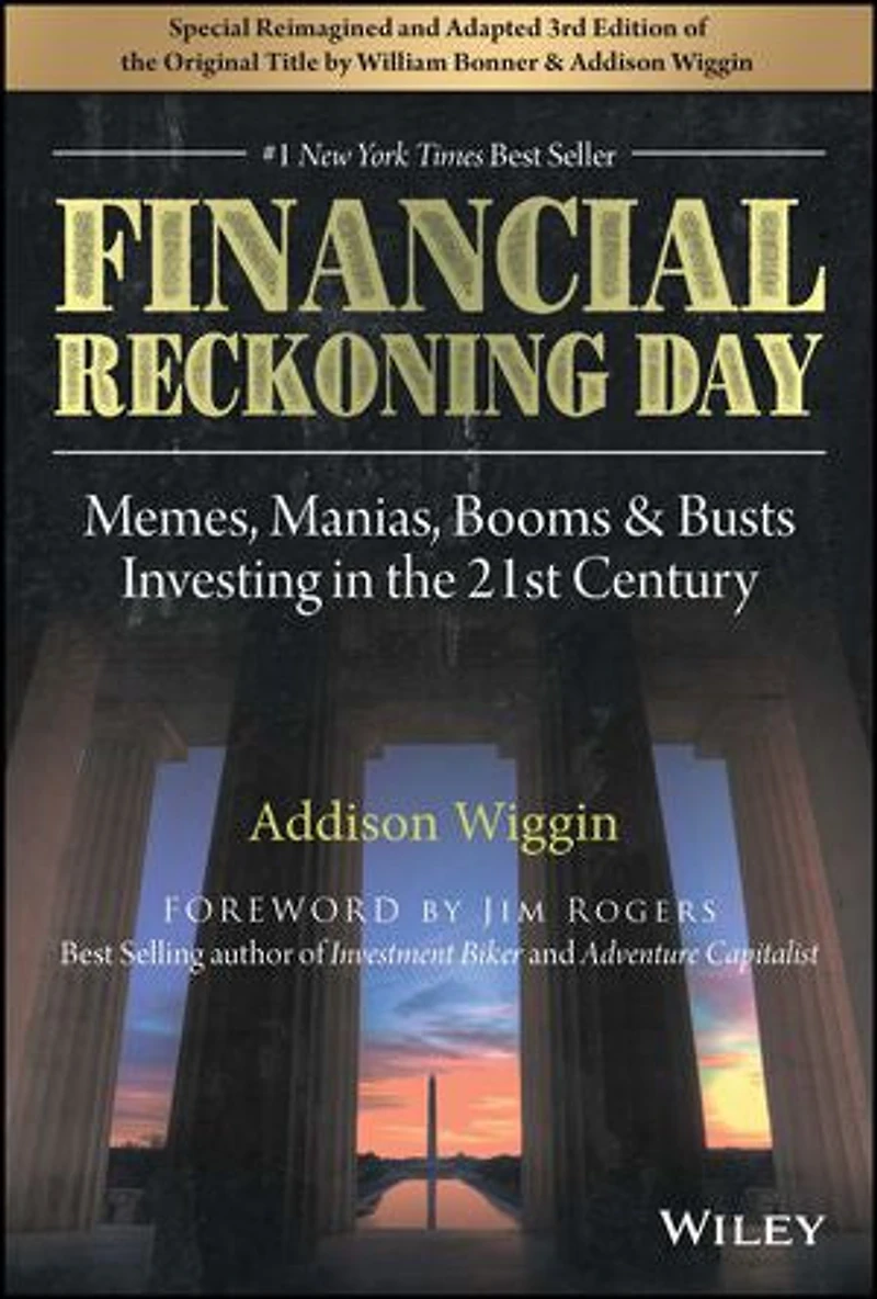 Financial Reckoning Day: Memes, Manias, Booms & Busts ... Investing the 21st Century