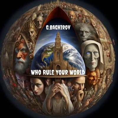 Who Rule Your World ?: Digging deep into the mechanisms of power and influence in our world, it deftly examines the role that religious organizations, politicians and corporations play in shaping our society.