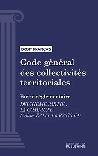 Code général des collectivités territoriales: Partie réglementaire - Deuxième partie : La commune (droit français)