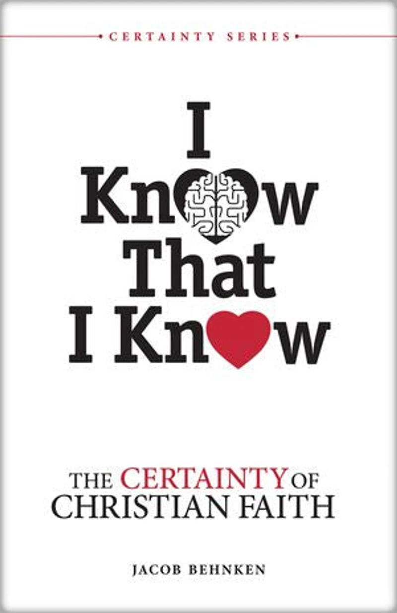 I Know That Know: The Certainty of Christian Faith