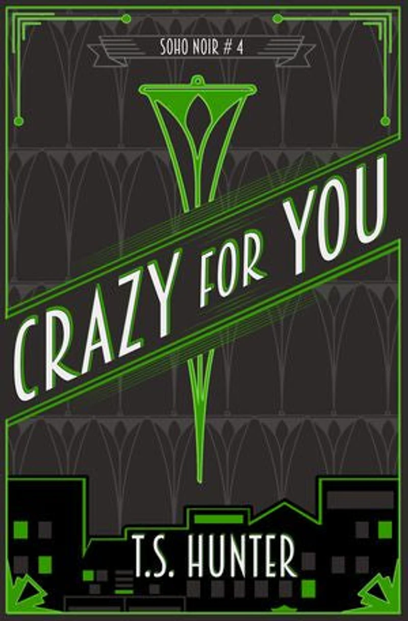 Crazy For You: Soho Noir Series #4