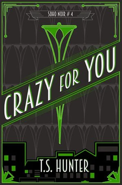 Crazy For You: Soho Noir Series #4