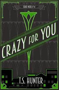 Crazy For You: Soho Noir Series #4